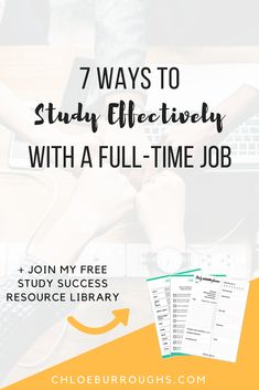 a person working on a laptop with the text 7 ways to study effectively with a full - time job