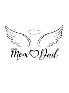 the word mom dad with angel wings in black ink on a white background, which reads'mom dad '