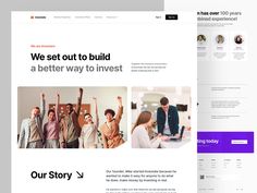 an image of a website page with people on it and the words, we set out to build a better way to invest our story