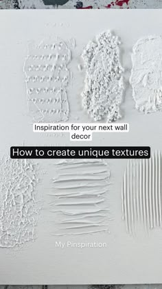 an image of some white paint with the words inspiration for your next wall decor how to create unique textures