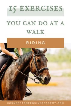 a woman riding a horse with the words 15 exercises you can do at a walk