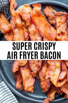 bacon on a frying pan with the words super crispy air fryer bacon