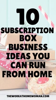 the words 10 subscription box business ideas you can run from home on top of boxes