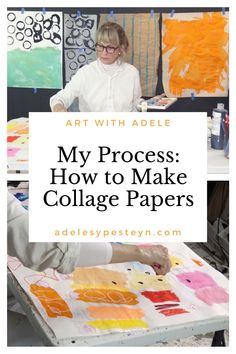 a woman is working on her art project with the words, my process how to make collage papers