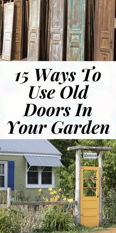 an old door with the words, 15 ways to use old doors in your garden