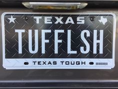 a license plate that says tufffish on it's front grill and the words texas tough written in white