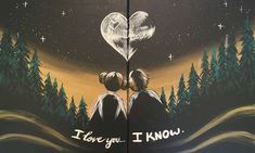 two people standing in front of a painting with the words i love you, i know