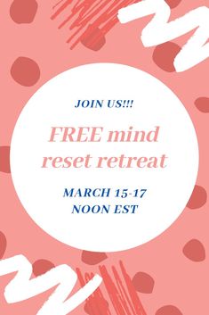 a pink and white poster with the words free mind rest retreat march 15 - 17, noon