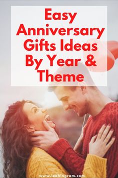 a man and woman embracing each other with the words easy anniversary gifts ideas by year & theme