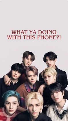 the poster for what ya doing with this phone?