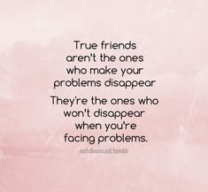 True friends understand problems are a part of life and don't leave you when they come Quotes John Green, True Friendship Quotes, Video Motivation, I Love My Friends