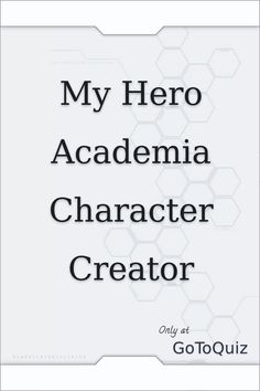 a white card with the words my hero academy character creator in black ink on it