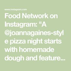 the words food network on instagramm and pizza night starts with homemade dough and feature