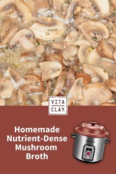 the recipe for homemade nutriti - dense mushroom broth is shown in this image