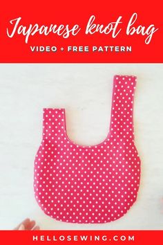 a red and white polka dot bag with the text japanese knott bag video + free pattern