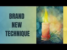 a painting of a candle with the words brand new technique