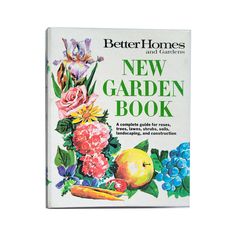 the new garden book by better homes and gardens