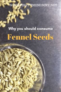 fennel seeds in a glass bowl with the words why you should consume fennel seeds