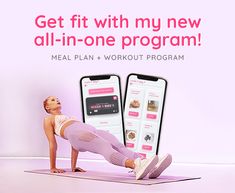 a woman doing push ups on her phone with the text get fit with my new all - in - one program meal plan + workout program