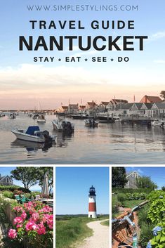 a collage of photos with the words travel guide nanntucket stay eat see do