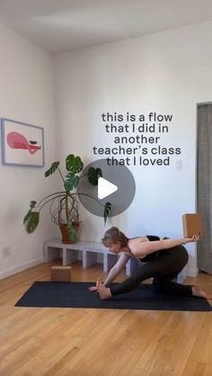 a woman is doing yoga in front of a wall that says, this is a flow that i did in teacher's class that i loved