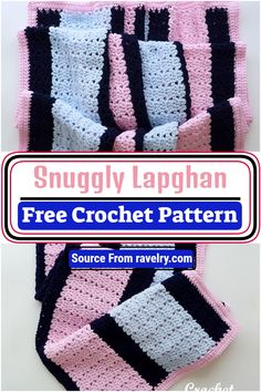 the crochet afghan pattern is shown in pink, black and white stripes with text overlay that reads, snuggly laphan free crochet pattern