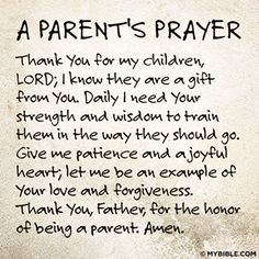 a poem written on a piece of paper that says, a parent's prayer thank you for my children, lord, i know they are a gift from you daily need