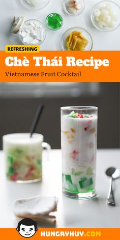 there is a small glass with food in it and the words, che thai recipe vietnamese fruit cocktail