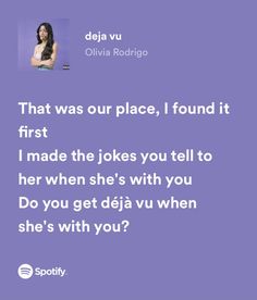 a woman is sitting down with her hand on her hip and the caption reads, that was our place, i found it first made the jokes you tell to her when she's with you