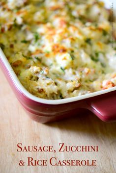 a casserole dish with sausage, zucchini and rice casserole