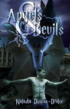 the cover to angels and devils by nathan duncan - drake, with an image of a man holding his arms out