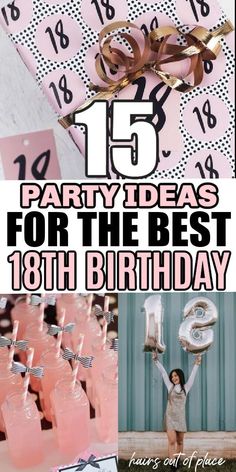 a collage of photos with the words party ideas for the best 18th birthday