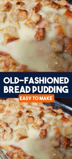 an old - fashioned bread pudding recipe is easy to make and tastes just as good as it looks