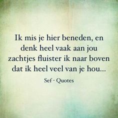 a quote written in black on a white background with the words,'if mis je her benden, en denk heel vaak van jou zan