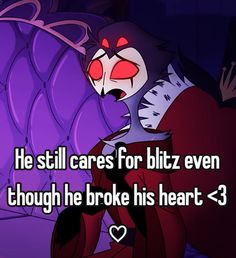 an image of a cartoon character with the caption he still cares for bltz even though he broke his heart