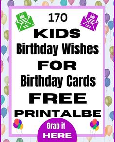 a birthday card with balloons and the words, 70 kids's birthday wishes for birthday cards