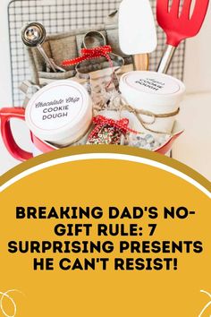 a basket filled with lots of food and utensils next to a sign that says, breaking dad's no - gift rue 7 surprising presents he can't resist