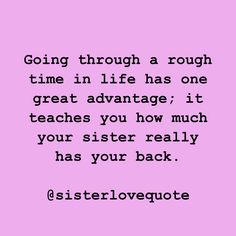 a pink background with the words sisters, the ones you can get mad at only for a short period because you have important stuff to tell them