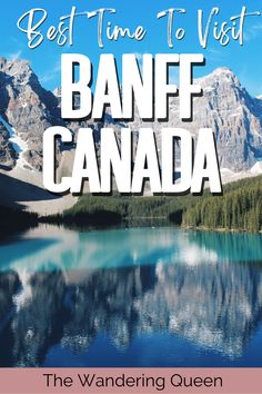 the best time to visit banff canada is in this postcard with an image of mountains and water