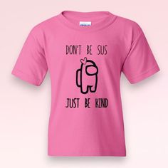 Don't Be Sus, Just Be Kind! The perfect shirt for Among Us fans on Pink Shirt Day! Printed on Gildan preshrunk cotton shirts in a comfortable unisex style. Please allow 1-3 days for your shirt to be printed. Once printed it will be mailed out right away. Within Canada your order should arrive within 1-6 business days. For US orders it should arrive within 6-10 business days. Shipping times may vary and can not be guaranteed. Cotton Shirts, 100 Days Of School, Among Us, 100 Days, Unisex Style, Kids Tops, Perfect Shirt