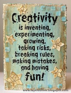 a sign that says creativity is inventing, experimenting, taking rules, breaking rules, making wishes, and having fun