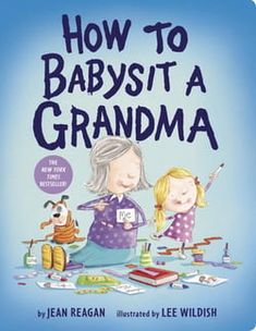 the book cover for how to babysitt a grandma