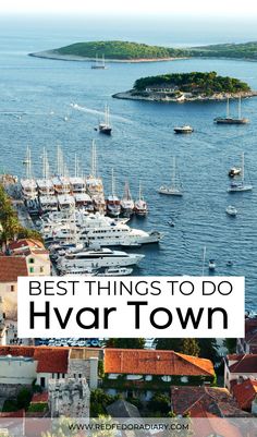 boats in the water with text overlay saying best things to do in hvar town