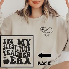 Substitute Teacher Sweatshirt makes the perfect shirt for any school substitute teacher for her Birthday, Christmas or Teacher Appreciation GIft! In the personalization box, enter the name you would like on the front (Ex: Mrs. Jones) T-shirt: This is made with the Bella & Canvas 3001 classic unisex jersey short sleeve tee.  It fits like a well-loved favorite, soft cotton and quality print make users fall in love with it over and over again. These t-shirts have-ribbed knit collars to bolster shap Substitute Outfit Ideas, Substitute Shirts, Substitute Teacher Shirt Ideas, Substitute Teacher Shirt, Substitute Teacher Shirts, Substitute Teacher Essentials, How To Be A Substitute Teacher, Substitute Teacher Shirts Svg, Substitute Teacher