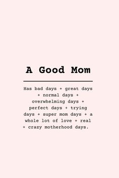 a pink background with the words a good mom written in black and white on it