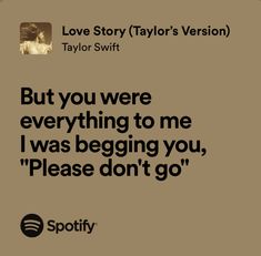 a quote from taylor swift that says, but you were everything to me i was beginning you