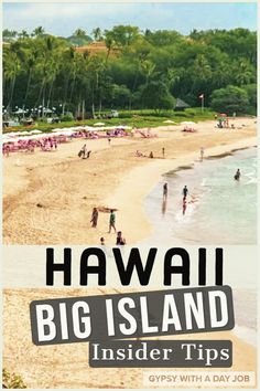 a beach with people on it and the words hawaii big island inside tips