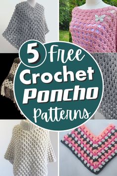 four free crochet poncho patterns with the words 5 free crochet poncho patterns