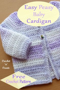 an easy crochet baby cardigan is shown with the instructions for how to make it