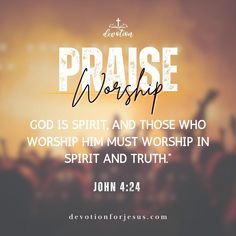 a bible verse with the words praise worship and an image of people in front of a sunset